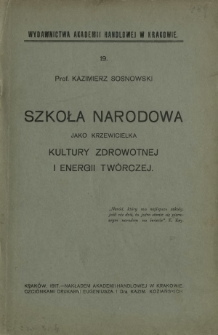 Szkoła narodowa jako krzewicielka kultury zdrowotnej i energii tw&oacute;rczej