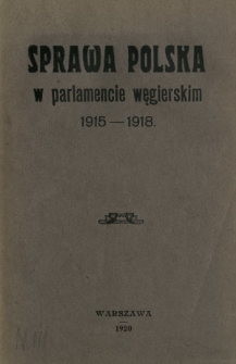 Sprawa polska w parlamencie węgierskim 1915-1918
