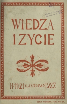 Wiedza i Życie : miesięcznik poświęcony popularyzacji wiedzy oraz samokształceniu R. 2, Nr 11 (21) listopad 1927