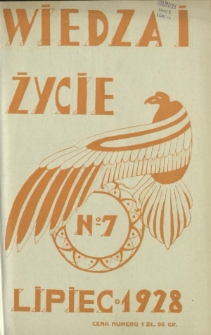 Wiedza i Życie : miesięcznik poświęcony popularyzacji wiedzy oraz samokształceniu R. 3, z. 7 (lipiec 1928)