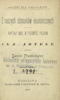Z naszych stosunków ekonomicznych : kapitały obce w przemyśle polskim, cła, artele
