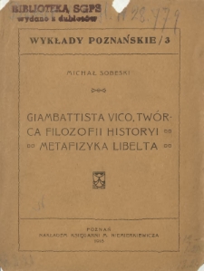 Giambattista Vico, twórca filozofii historyi ; Metafizyka Libelta