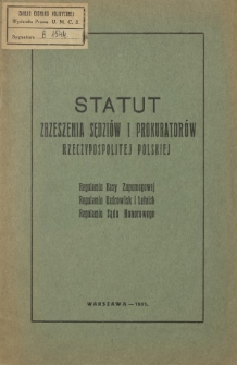Statut Zrzeszenia Sędziów i Prokuratorów Rzeczypospolitej Polskiej : regulamin kasy zapomogowej, regulamin uzdrowisk i letnisk, regulamin sądu honorowego