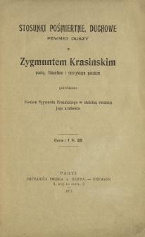 Stosunki pośmiertne, duchowe pewnej duszy z Zygmuntem Krasińskim poetą, filozofem i mistykiem polskim poświęcone cieniom Zygmunta Krasińskiego w stuletną rocznicę jego urodzenia
