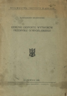 Kierunki eksportu wytworów przemysłu górnośląskiego