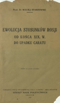 Ewolucja stosunk&oacute;w Rosji od końca XIX. w. do upadku caratu