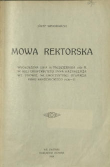 Mowa rektorska : wygłoszona dnia 16 pażdziernika 1926 roku w Auli Uniwersytetu Jana Kazimierza we Lwowie, na uroczystości otwarcia roku akademickiego 1926-27