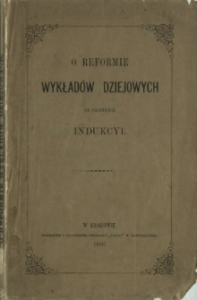 O reformie wykładów dziejowych na podstawie indukcyi