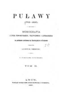 Puławy (1762-1830) : monografia z życia towarzyskiego, politycznego i literackiego. T. 2, [Czasy porozbiorowe]