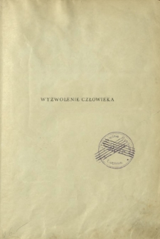 Wyzwolenie człowieka : w świetle filozofji, socjologji pracy i wychowania ludzkości