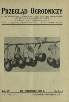 Przegląd Ogrodniczy : organ Małopolskiego Towarzystwa Rolniczego oraz Małopolskiego Towarzystwa Ogrodniczego we Lwowie R. 15, Nr 5-6 (czerwiec-lipiec 1932)
