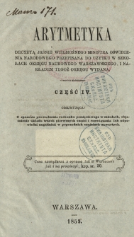 Arytmetyka. Cz. 4, Obejmująca: O sposobie prowadzenia rachunku pamięciowego w szkołach, objaśnienie układu trzech pierwszych części i rozwiązania lub odpowiedzi zagadnień w poprzednich częściach zawartych
