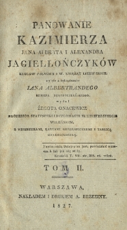 Panowanie Kazimierza, Jana Alberta i Alexandra Jagiellończyków królów polskich i w. książąt litewskich. T. 2