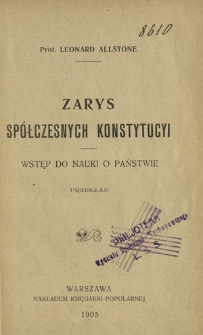 Zarys spółczesnych konstytucyi : wstęp do nauki o państwie