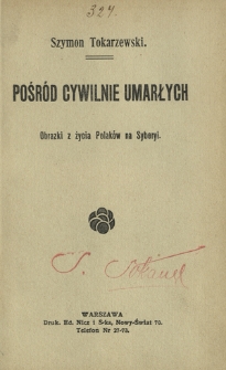 Pośród cywilnie umarłych : obrazki z życia Polaków na Syberyi