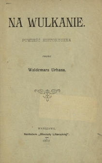 Na wulkanie : powieść historyczna