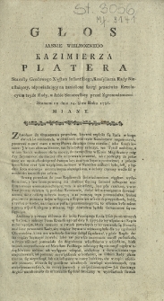 Głos Jasnie Wielmoznego Kazimierza Platera Starosty Grodowego Xsięstwa Jnflanckiego, Konsyliarza Rady Nieustaiącey, odpowiadaiący na zaniesione skargi przeciwko Rezolucyom teyże Rady, w Izbie Senatorskiey przed Zgromadzonemi Stanami na dniu 24. 8bra Roku 1786