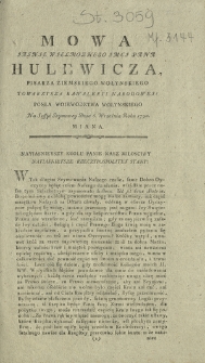 Mowa Jasnie Wielmoznego Imci Pana Hulewicza Pisarza Ziemskiego Wołynskiego Towarzysza Kawaleryi Narodowey! Posła Woiewodztwa Wołynskiego Na Sessyi Seymowey Dnia 6. Września Roku 1790. Miana
