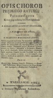 Opis Chorob Prędkiego Ratunku Potrzebuiących, Kr&oacute;ry [!] poprzedzaią dwa roztrząśnienia, Pierwsze o Zarazliwych Ludzkich Chorobach, Drugie o Powietrzu na Bydło, Trzecie [...] o Ukąszeniu Wsciekłych Bestyi [...]