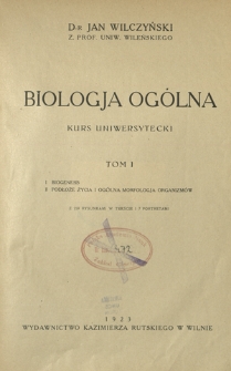 Biologja ogólna : kurs uniwersytecki. T. 1
