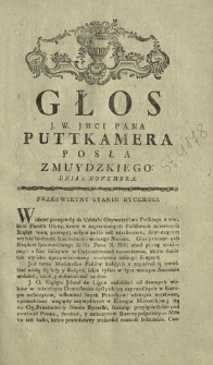 Głos J. W. Jmci Pana Puttkamera Posła Zmuydzkiego Dnia 6. Novembra