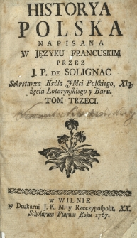 Historya Polska. Napisana W Języku Francuskim Przez J. P. De Solignac [...]. T. 3