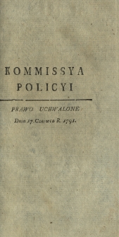Kommissya Policyi : Prawo Uchwalone Dnia 17. Czerwca R. 1791