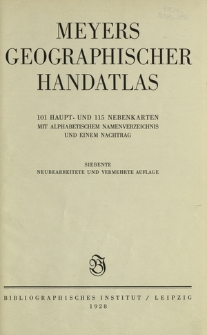 Meyers geographischer Handatlas : 10 Haupt- und 115 Nebenkarten mit alphabetischem Namenverzeichnis und einem Nachtrag