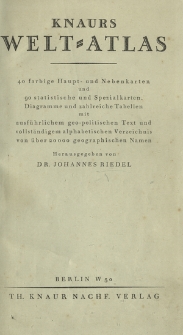 Knaurs Welt-Atlas : 40 farbige Haupt- und Nebenkarten und 90 statistische und Spezialkarten, Diagramme und zahlreiche Tabellen mit ausf&uuml;hrlichem geo-politischen Text und vollst&auml;ndigem alphabetischen Verzeichnis von &uuml;ber 20 000 geographischen Namen