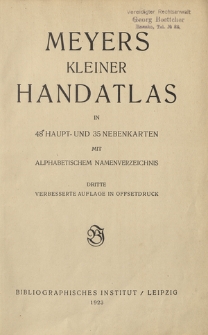Meyers kleiner Handatlas : in 48 Haupt- und 35 Nebenkarten mit alphabetischem Namenverzeichnis