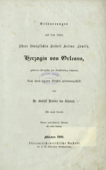 Erinnerungen aus dem leben Ihrer Königlichen Hoheit Helene Louis, Herzogin von Orleans, gebornen Prinzessin von Mecklenburg-Schweirn : nach ihren eigenen briefen zusammengestellt