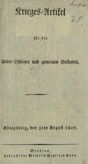 Krieges-Artikel f&uuml;r die Unter-Officiere und gemeinen Soldaten : K&ouml;nigsberg, den 3ten August