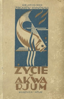 Życie w akwarjum : z 105 ilustracjami
