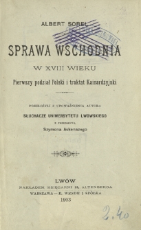 Sprawa wschodnia w XVIII wieku : pierwszy podział Polski i traktat Kainardżyjski