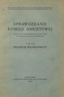 Sprawozdanie Komisji Ankietowej : badania warunków i kosztów produkcji oraz wymiany. T. 14, Przemysł włókienniczy