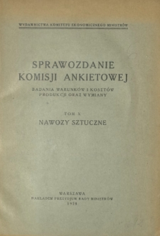 Sprawozdanie Komisji Ankietowej : badania warunków i kosztów produkcji oraz wymiany. T. 10, Nawozy sztuczne