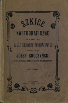 Szkice kartograficzne dla użytku szk&oacute;ł średnich i wydziałowych : część wstępna