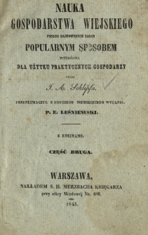 Nauka gospodarstwa wiejskiego podług najnowszych zasad popularnym sposobem wyłożona dla uzytku praktycznych gospodarzy