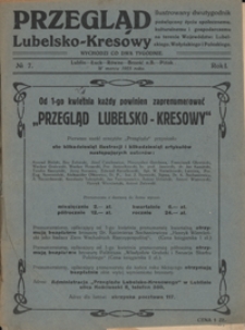Przegląd Lubelsko-Kresowy : ilustrowany dwutygodnik poświęcony życiu społecznemu, kulturalnemu i gospodarczemu na terenie wojew&oacute;dztw: lubelskiego, wołyńskiego i poleskiego R. 1, nr 7