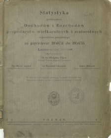 Statystyka porównawcza dochodów i rozchodów wielkorolnych i małorolnych województwa poznańskiego za pięciolecie 1930/31 do 1934/35