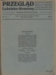 Przegląd Lubelsko-Kresowy : ilustrowany dwutygodnik poświęcony życiu społecznemu, kulturalnemu i gospodarczemu na terenie wojew&oacute;dztw: lubelskiego, wołyńskiego i poleskiego R. 1, nr 12