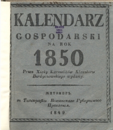 Kalendarz Gospodarski Ułożony Podług Starego Stylu na Rok Pański 1850, który jest rokiem zwyczajnym mającym w sobie 365 dni