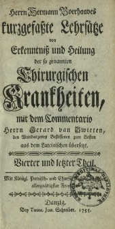 Herrn Hermann Boerhaaves kurzgefa&szlig;te Lehrs&auml;tze von Erkenntni&szlig; und Heilung der so genannten Chirurgischen Krankheiten [...] , Vierter und letzter Theil