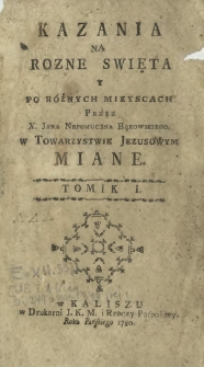 Kazania Na Rozne Swięta Y Po Różnych Mieyscach, T. 1