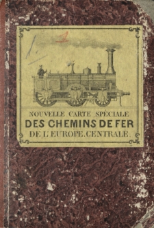 Nouvelle carte spéciale des chemins de fer de l'Europe centrale
