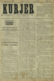Kurjer / redaktor i wydawca Stanisław Korczak. - R. 3, nr 141 (24 czerwca 1908)