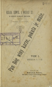 Pan Bóg winy karze, pokuta je maże : kilka chwil z wieku XI w czterech księgach, wierszem. T. 1- ks. 1 i 2