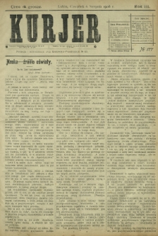 Kurjer / redaktor i wydawca Stanisław Korczak. - R. 3, nr 177 (6 sierpnia 1908)