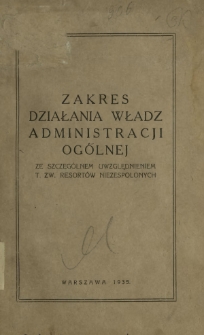 Zakres działania władz administracji ogólnej : ze szczególnem uwzględnieniem t. zw. resortów niezespolonych. [Cz. 1]