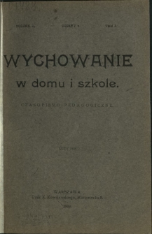 Wychowanie w Domu i Szkole : czasopismo pedagogiczne. R. 2, T. 1, nr 2 (luty 1909)